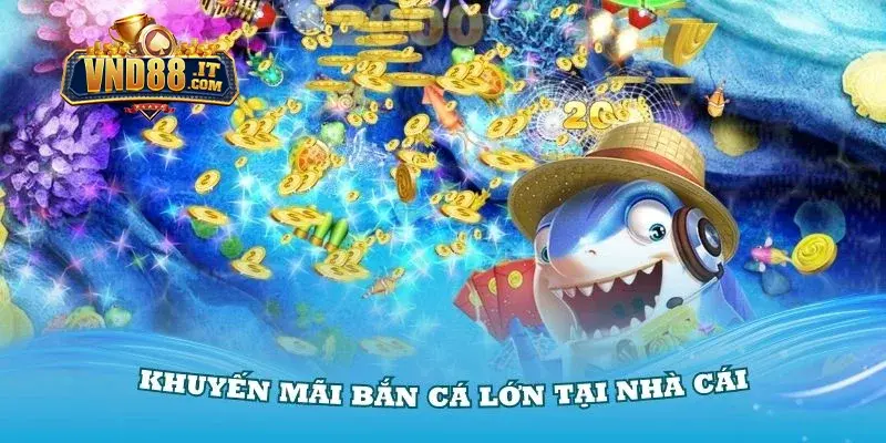 Giới thiệu khái quát về khuyến mãi bắn cá - nổ hũ VND88