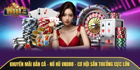 khuyen mai ban ca no hu vnd88